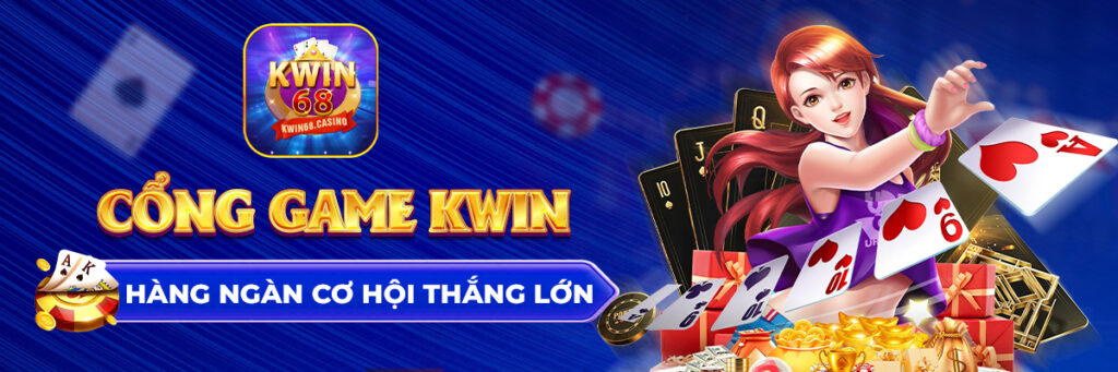 Kwin68 – Link tải app Kwin68 chính thức, nhận khuyến mãi hot